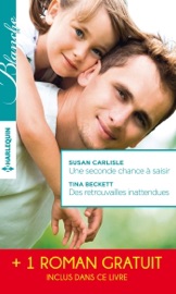 Une seconde chance à saisir - Des retrouvailles inattendues - Le choix de Catherine - Susan Carlisle, Tina Beckett & Fiona Lowe by  Susan Carlisle, Tina Beckett & Fiona Lowe PDF Download