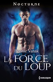 La force du loup - Bonnie Vanak by  Bonnie Vanak PDF Download