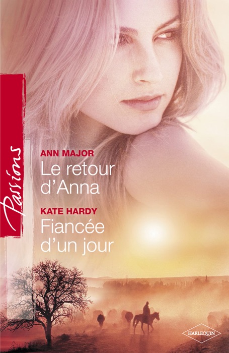 Le retour d'Anna - Fiancée d'un jour (Harlequin Passions)