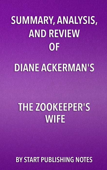 Summary, Analysis, and Review of Diane Ackerman's The Zookeeper's Wife