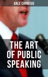 THE ART OF PUBLIC SPEAKING - Dale Carnegie