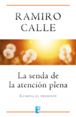 La senda de la atención plena - Ramiro Calle
