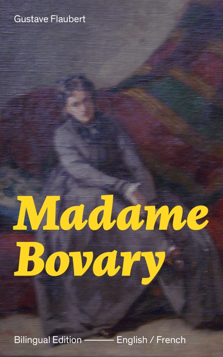 Madame Bovary - Bilingual Edition (English / French):