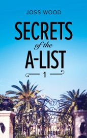 Secrets of the A-List (Episode 1 of 12) - Joss Wood by  Joss Wood PDF Download