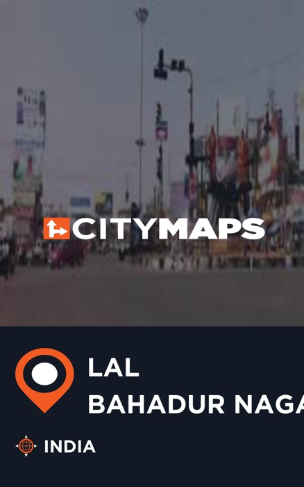 City Maps Lal Bahadur Nagar India