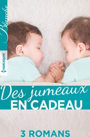Des jumeaux en cadeau - Dianne Drake, Karen Rose Smith & Emily Forbes by  Dianne Drake, Karen Rose Smith & Emily Forbes PDF Download