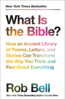 Rob Bell - What Is the Bible? artwork