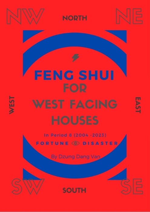 Feng Shui For West Facing Houses - In Period 8 (2004 - 2023)