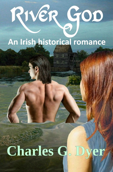 River God: An Irish historical romance