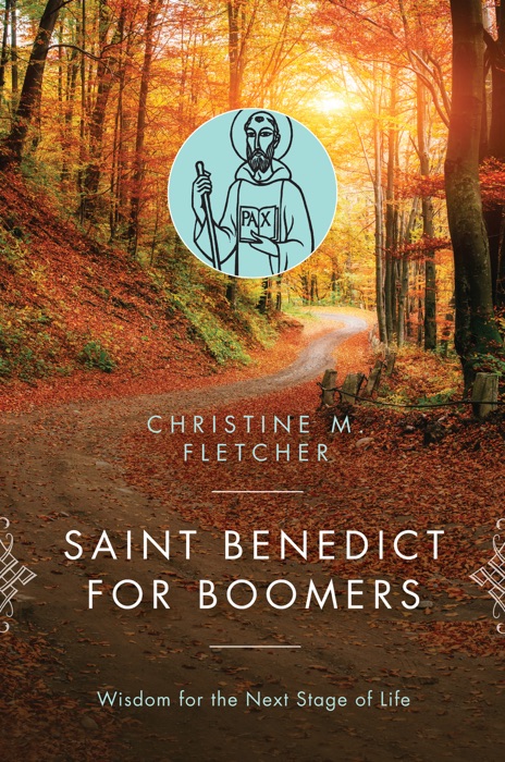 Saint Benedict for Boomers