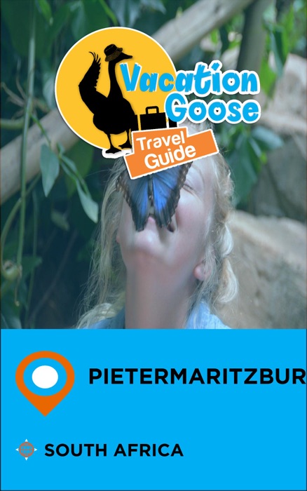 Vacation Goose Travel Guide Pietermaritzburg South Africa