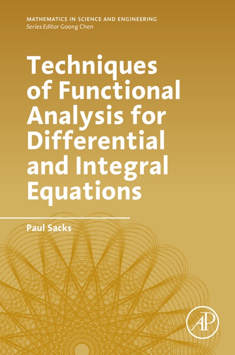 Techniques of Functional Analysis for Differential and Integral Equations (Enhanced Edition)