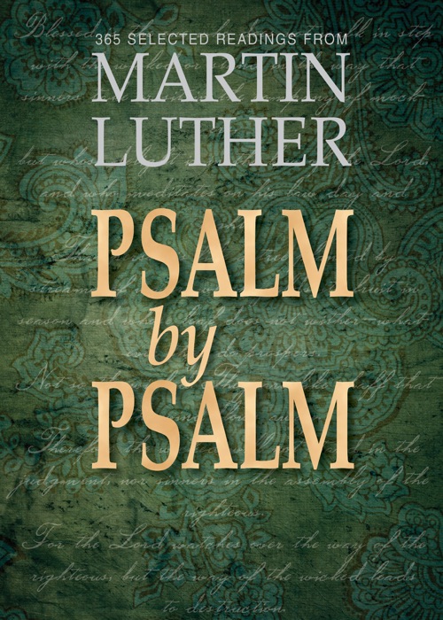 Psalm by Psalm: 365 Devotional Readings with Martin Luther