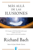 Más allá de las ilusiones - Richard Bach