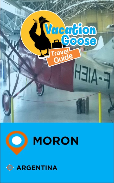 Vacation Goose Travel Guide Moron Argentina