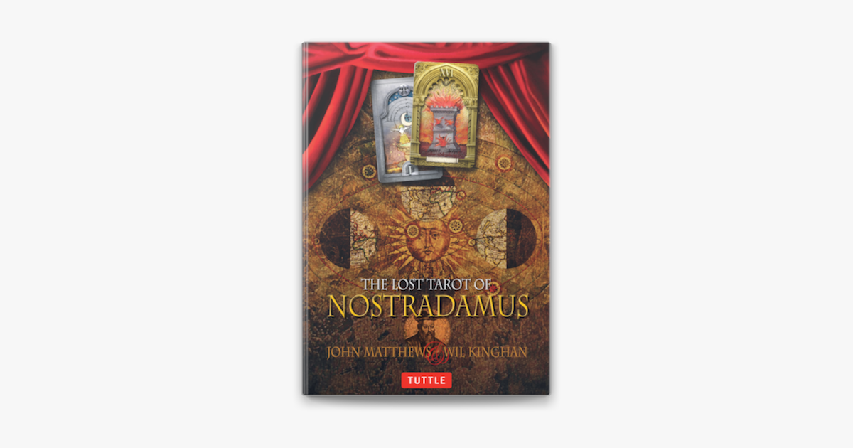 The Lost Tarot of Nostradamus by John Matthews & Will Kinghan