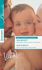 Seconde chance pour un docteur - Une rivale trop séduisante - Tina Beckett & Amalie Berlin by  Tina Beckett & Amalie Berlin PDF Download