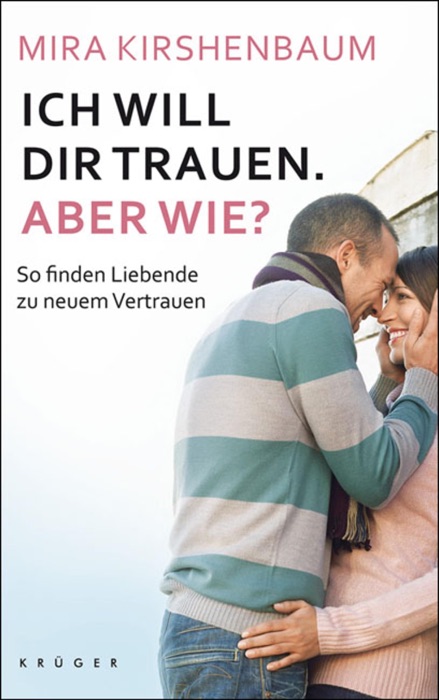 Ich will dir trauen. Aber wie?