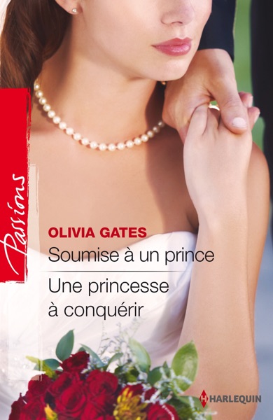 Soumise à un prince - Une princesse à conquérir