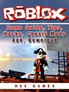Roblox Game Guide Tips Hacks Cheats Mods Apk Download On Apple Books - robux 4game club hack