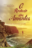 O rochedo dos amantes - Vera Lúcia Marinzeck de Carvalho