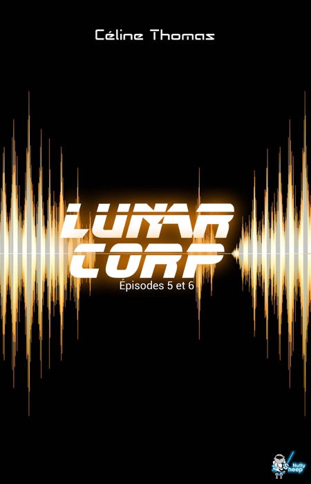Lunar Corp, Épisodes 5 et 6