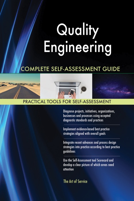 Quality Engineering Complete Self-Assessment Guide