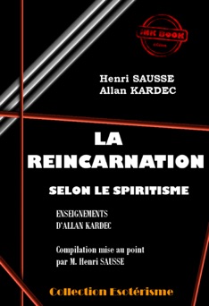 La Réincarnation selon le spiritisme - Allan Kardec & Henri Sausse