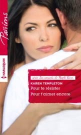 Pour te résister - Pour t'aimer encore - Karen Templeton by  Karen Templeton PDF Download