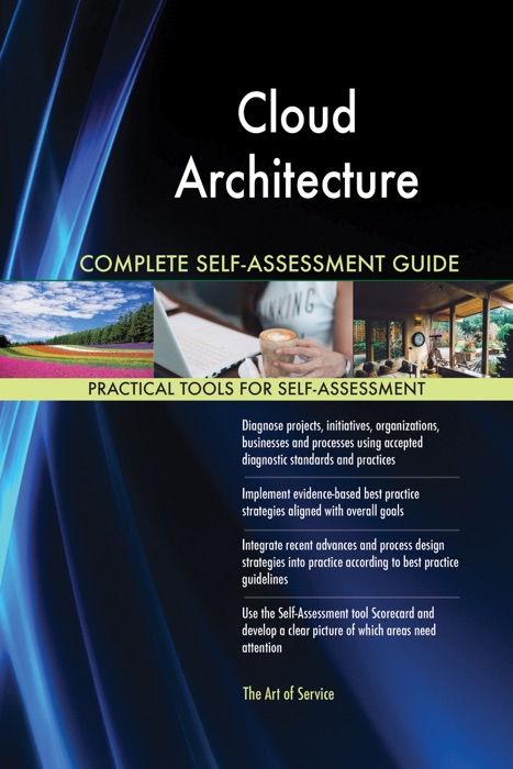 Cloud Architecture Complete Self-Assessment Guide