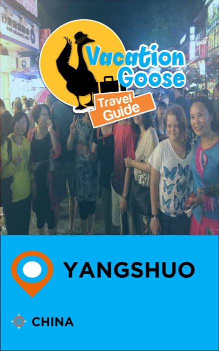 Vacation Goose Travel Guide Yangshuo China