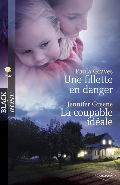 Une fillette en danger - La coupable idéale (Harlequin Black Rose)