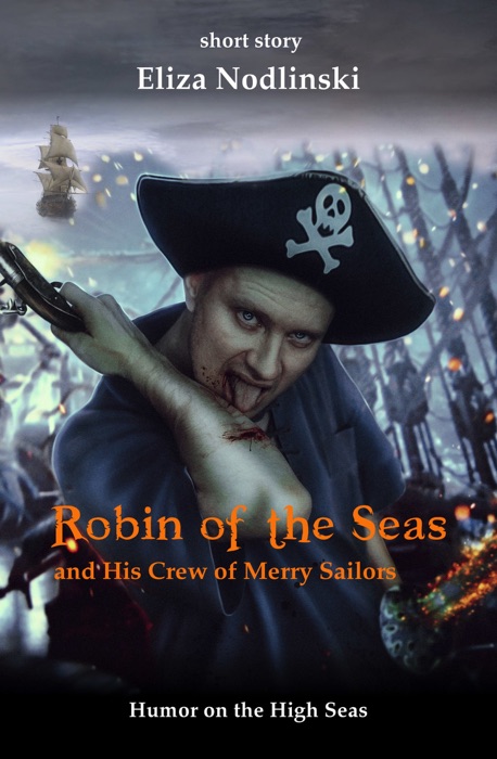 Robin of the Seas and His Merry Crew of Sailors