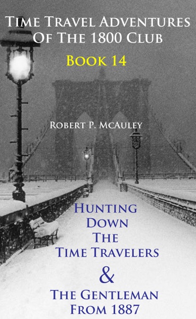Time Travel Adventures Of The 1800 Club: Book 3