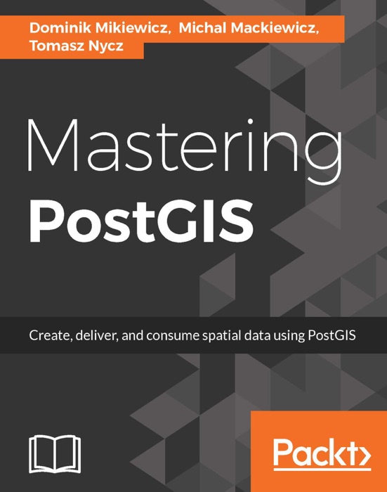 Mastering PostGIS