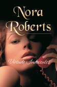 Virtude indecente - Nora Roberts