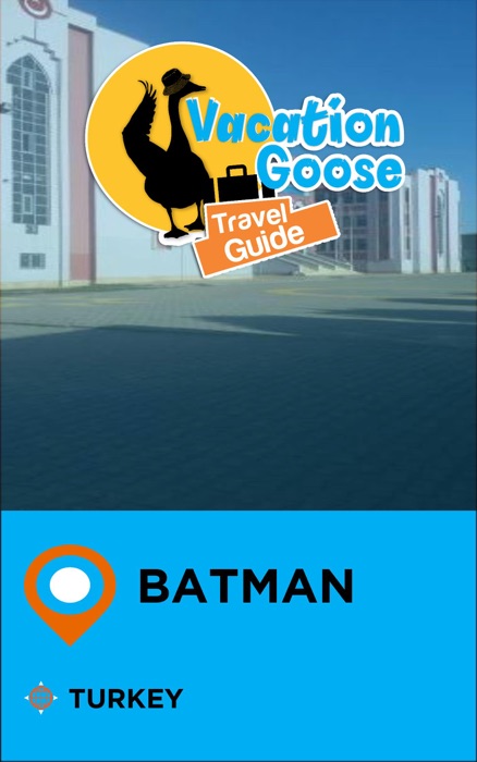 Vacation Goose Travel Guide Batman Turkey