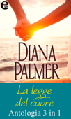 La legge del cuore - Antologia (eLit) - Diana Palmer