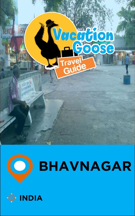 Vacation Goose Travel Guide Bhavnagar India