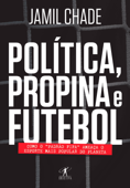 Política, propina e futebol - Jamil Chade