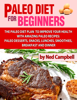 Paleo Diet For Beginners Amazing Recipes For Paleo Snacks, Paleo Lunches, Paleo Smoothies, Paleo Desserts, Paleo Breakfast, And Paleo Dinners - Ned Campbell