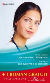 L'épreuve d'une chirurgienne - Une nuit avec le Dr Campbell - Le sacrifice du bonheur - Amber McKenzie, Cindy Kirk & Joanna Neil by  Amber McKenzie, Cindy Kirk & Joanna Neil PDF Download