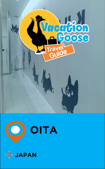 Vacation Goose Travel Guide Oita Japan