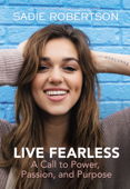 Live Fearless - Sadie Robertson Huff