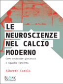 Le neuroscienze nel calcio moderno - Alberto Caroli