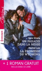 Un paradis dans la neige - La promesse du Wyoming - Le souffle du scandale - Sara Orwig, Rachel Lee & Emily McKay by  Sara Orwig, Rachel Lee & Emily McKay PDF Download