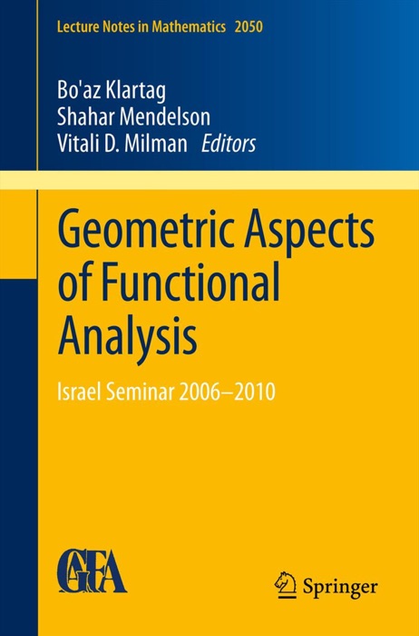 Geometric Aspects of Functional Analysis