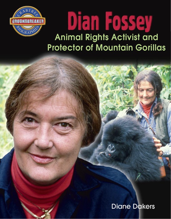 Dian Fossey: Animal Rights Activist and Protector of Mountain Gorillas