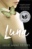 Luna (National Book Award Finalist) - Julie Anne Peters