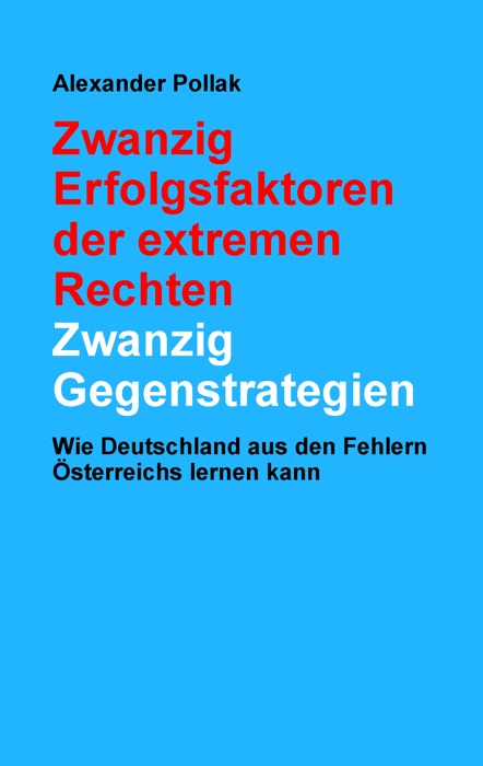 Zwanzig Erfolgsfaktoren der extremen Rechten: Zwanzig Gegenstrategien